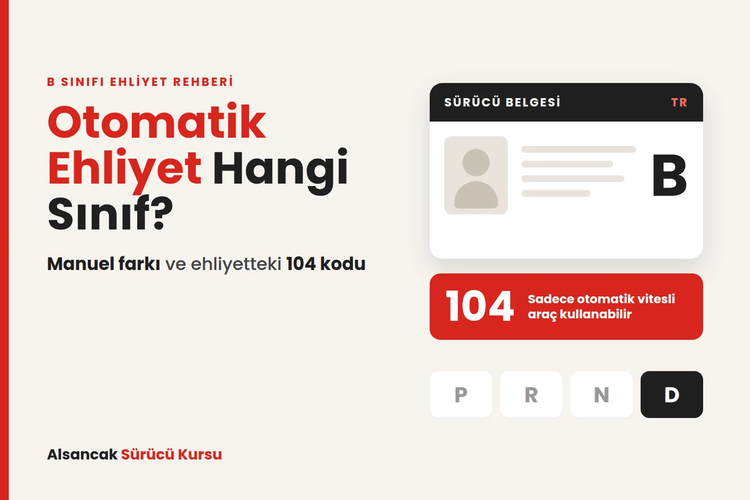 Otomatik Ehliyet Hangi Sınıf? Manuel Farkı ve 104 Kodu