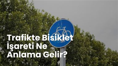 Trafikte Bisiklet İşareti Ne Anlama Gelir?
